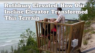 Rothbury Elevated: How Our Incline Elevator Transformed This Terrain