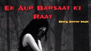 Ek aur barsaat ki raat / another rainy night / Horror audio podcast / Horror audio story