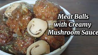 Meat Balls with Creamy Mushroom Sauce | Kusina ni Daddy Jay