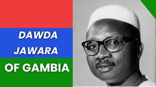 The Story of SIR DAWDA JAWARA of Gambia