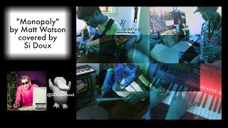 "Monopoly"  by Matt Watson Cover by Si Doux