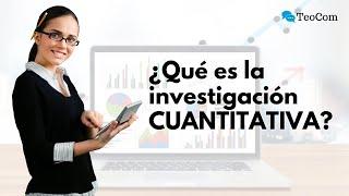 Investigación CUANTITATIVA: Definición, características y ejemplos