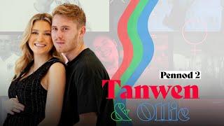 Tanwen & Ollie Pennod 2 | Cyfres Realiti Newydd | New Reality Show