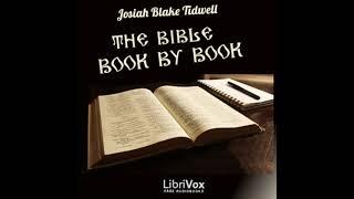 The Bible Book by Book by Josiah Blake Tidwell read by Various Part 1/2 | Full Audio Book