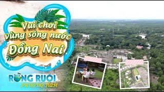 Vui chơi vùng sông nước Đồng Nai | Rong ruổi phương Nam | VTV9