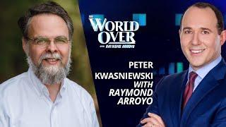 The World Over June 17, 2022 | TRADITIONAL CATHOLICISM: Peter Kwasniewski with Raymond Arroyo