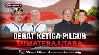 LIVE - Debat Ketiga Pilkada Sumatera Utara 2024: Bobby VS Edy