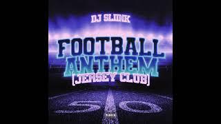 DJ Sliink - Football Anthem (Jersey Club) [Extended] NFL Hornz
