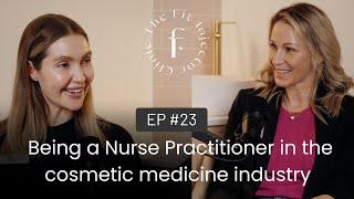 Being a Nurse Practitioner in the cosmetic medicine industry