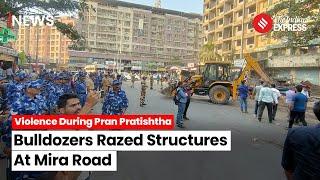 Mira Road Danga: Bulldozers Demolish Structures In Mumbai's Mira Road Post 'Pran Pratishtha' Unrest