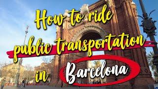 Barcelona Travel Guide: Expert Tips For How To Ride Public Transportation In Barcelona