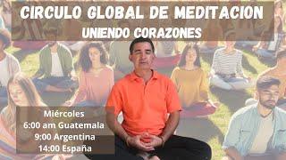 Circulo Global de MEDITACION - uniendo CORAZONES ️