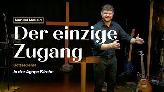 Agape Kirche | Manuel Malisic | Der einzige Zugang