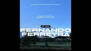 Oasis Sessions - By Fernando Ferreyra Ep . 003