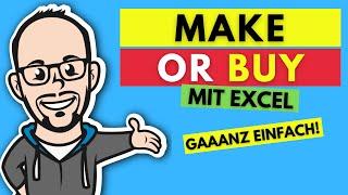 Make or Buy - mit Excel - gaaanz einfach!