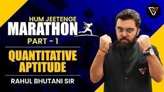 Quantitative Aptitude - Hum Jeetenge MARATHON Part 1 | CA Foundation | By Rahul Bhutani Sir #study