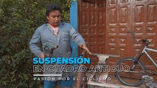 SUSPENSIÓN DE 1/8 EN CUADRON ANTIGUO