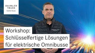 Daimler Buses eMobility Days 2024: Workshop "Schlüsselfertige Lösungen für elektrische Omnibusse"