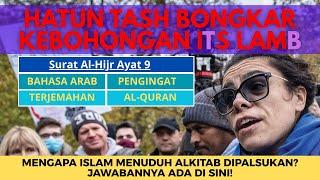 HATUN TASH BONGKAR KEBOHONGAN ItS LAMb | Mengapa Islam Menuduh Alkitab Dipalsukan?