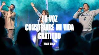 Tu voz + Construiré mi vida + Gratitud | VIDAIN Music