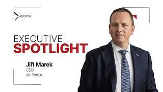 Executive Spotlight: interview with Jiří Marek, CEO of Air Serbia