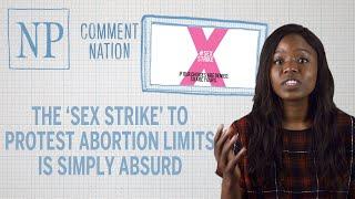 The ‘sex strike’ to protest abortion limits is simply absurd