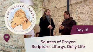  Day 16: Sources of Prayer - Scripture, Liturgy, Daily Life | Pilgrimage of Prayer | Jerusalem