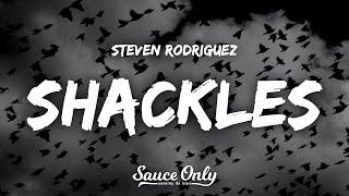 Steven Rodriguez - Shackles (Lyrics)