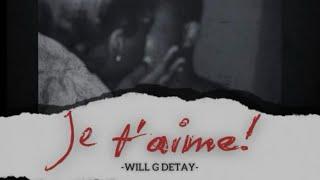 Je T’aime! (Will G Detay)