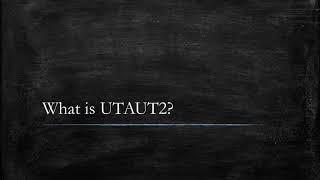 UTAUT & UTAUT2: An Introduction