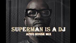 Superman Is A Dj | Black Coffee | Afro House @ Essential Mix Vol 292 BY Dj Gino Panelli