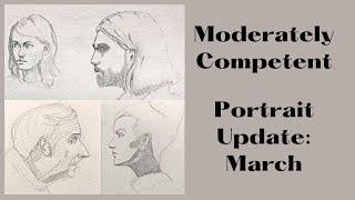 Quick portraits and second cousins | Portrait Drawing Update March | Moderately Competent