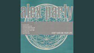 Don't Give Me Your Life (Classic Alex Party Mix)