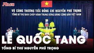 Lễ Quốc tang Tổng Bí thư Nguyễn Phú Trọng | Thời sự