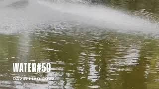 水 Water #50。大蔚阿昌（David Liao)