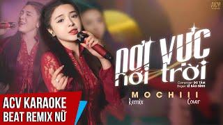 KARAOKE BEAT REMIX | Nơi Vực Nơi Trời - Mochiii Cover | Beat Tone Nữ