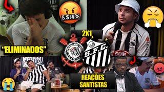 REAÇÕES dos SANTISTAS FURIOSOS com a ELIMINAÇÃO - CORINTHIANS 2X1 SANTOS [REACT PAULISTÃO 2025]