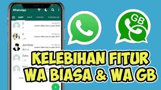 KELEBIHAN FITUR WA BIASA DAN WA GB