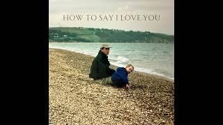 How to Say I Love You - James TW (Official Audio)