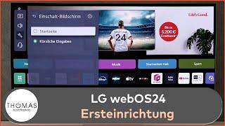 ERSTEINRICHTUNG - LG Ersteinrichtung und Vorstellung webOS24 – TV Line Up 2024 – Thomas Electronic