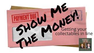 Show Me the Money! Getting Your Collections In Line