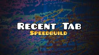 Recent Tab Speedbuild