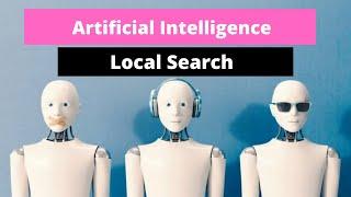 Local search algorithm in artificial intelligence | Artificial Intelligence