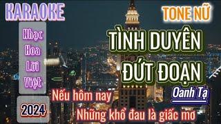 KARAOKE - Tình Duyên Đứt Đoạn (Tone Nữ) | Oanh Tạ Cover || Nếu Hôm Nay Những Khổ Đau Là Giấc Mơ