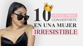 10 TIPS PARA CONVERTIRTE EN UNA CABRONA // CÓMO SER UNA MUJER IRRESISTIBLE *La Mujer de Sus Sueños*