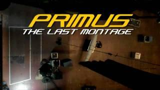 PRIMUS: The Last Montage