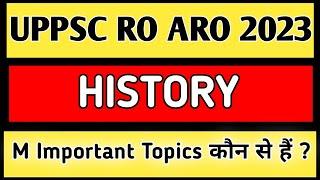 RO ARO के लिए HISTORY के MOST IMPORTANT TOPICS| यहीं से QUESTIONS, REPEAT होते हैं RO ARO UPPCS में