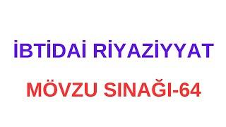 İBTİDAİ RİYAZİYYAT | MÖVZU SINAĞI - 64 | MƏHƏRRƏMOVA CEYRAN | FES ACADEMY