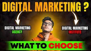 Digital Marketing Institute Vs Digital Marketing Agency | Where To Learn Digital Marketing Course