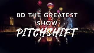 8D The Greatest Show — The Greatest Showman Cast | PitchShift